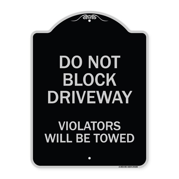 Signmission Do Not Block Driveway Violators Will Towed Heavy-Gauge Aluminum Sign, 24" x 18", BS-1824-24166 A-DES-BS-1824-24166 - main